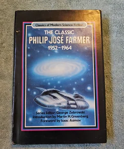 The Classic Philip Jose' Farmer 1952-1964