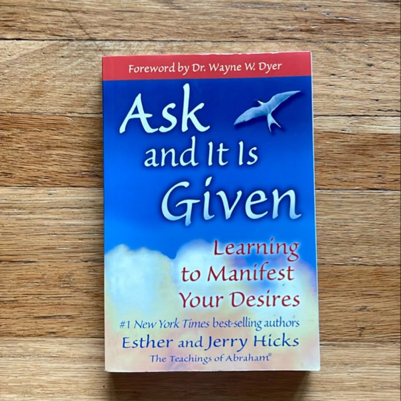 Ask and It Is Given