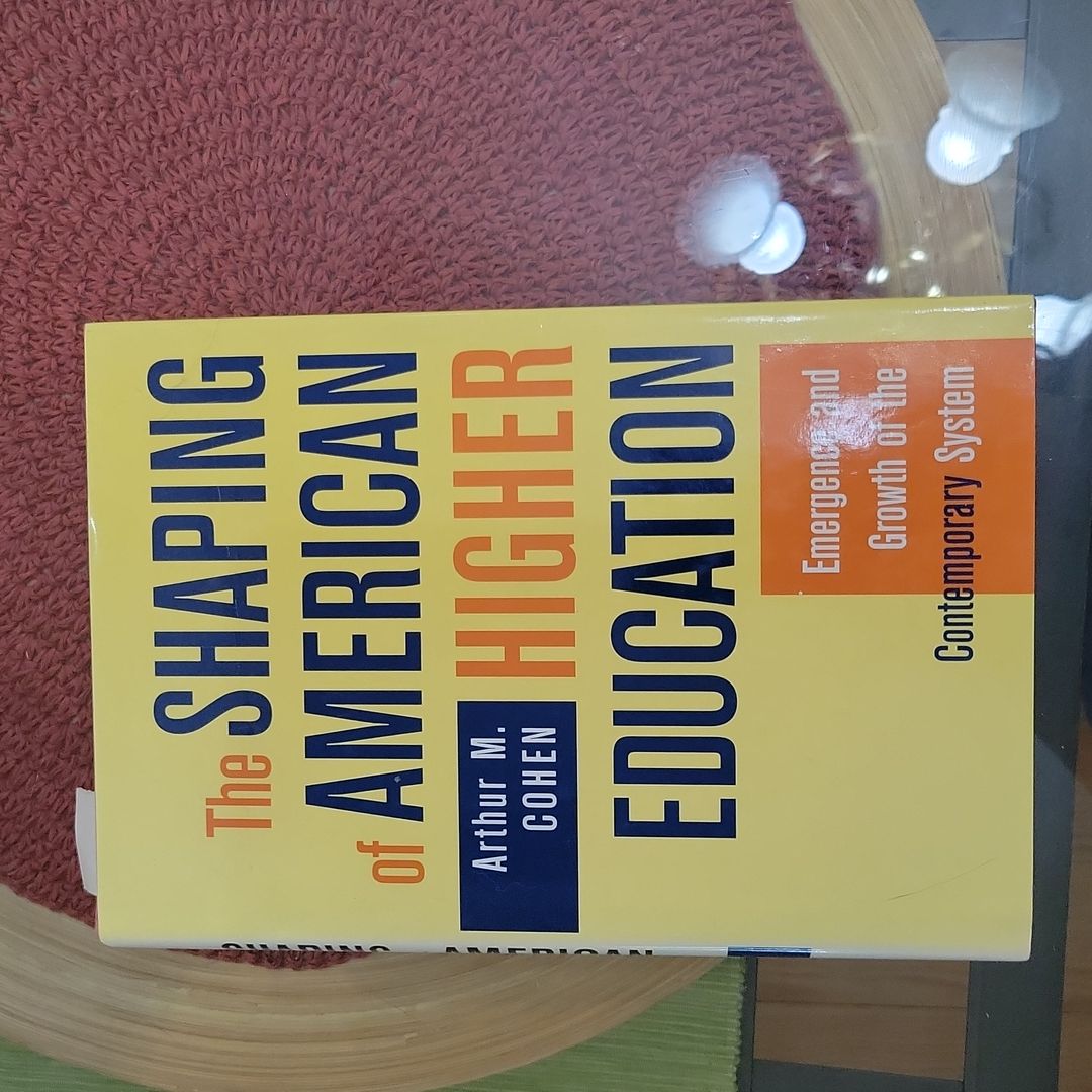 The Shaping of American Higher Education