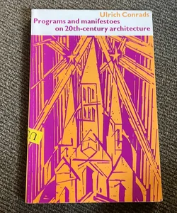 Programs and Manifestoes on 20th-century Architecture 