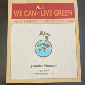 We Can All Live Green