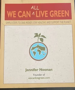 We Can All Live Green