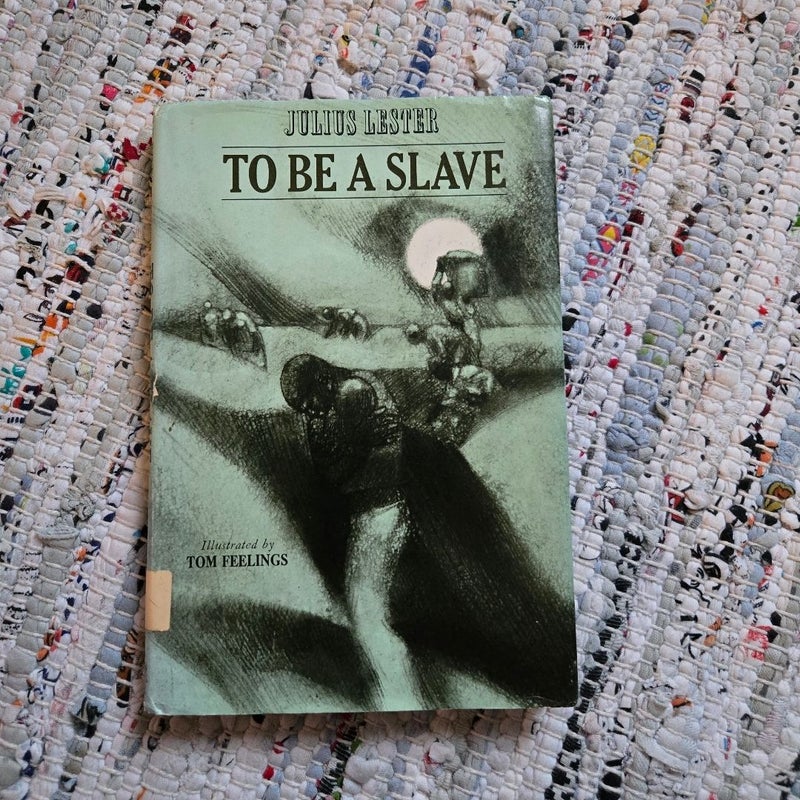 To Be a Slave