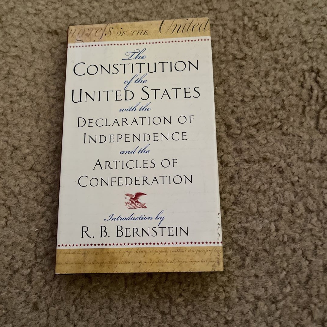 The Constitution of the United States of America ; with the Declaration of Independence and the Articles of Confederation