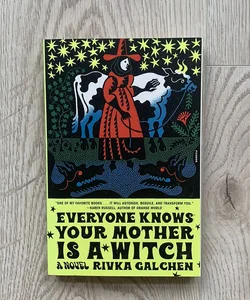 Everyone Knows Your Mother Is a Witch