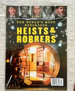The World’s Most Notorious Heists & Robbers