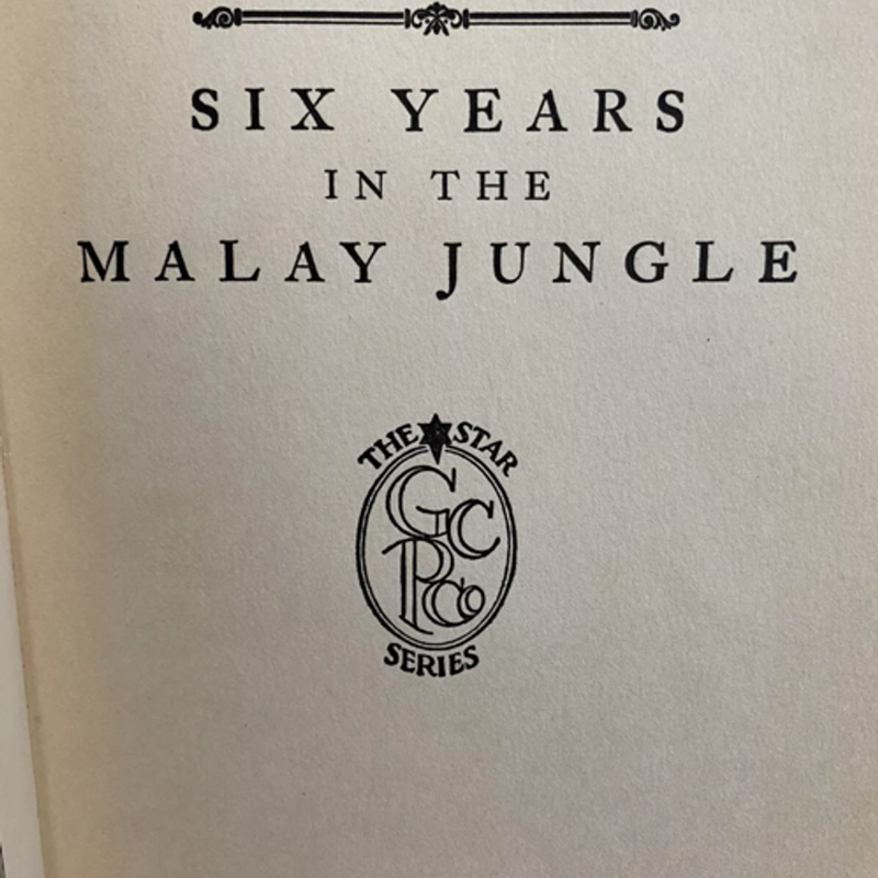 Six Years in the Malay Jungle 1925