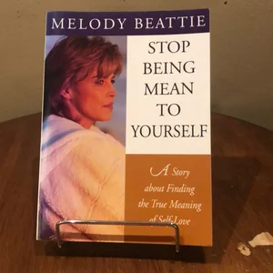 Stop Being Mean to Yourself