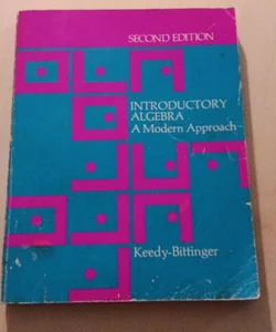 Introductory Algebra, a Modern Approach