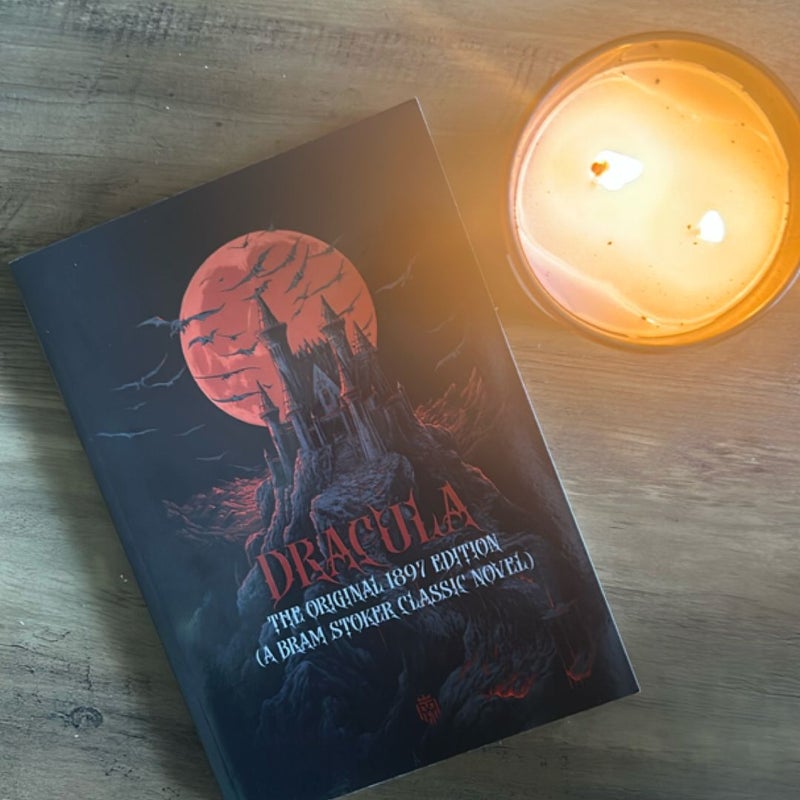 Dracula: the Original 1897 Edition (a Bram Stoker Classic Novel)