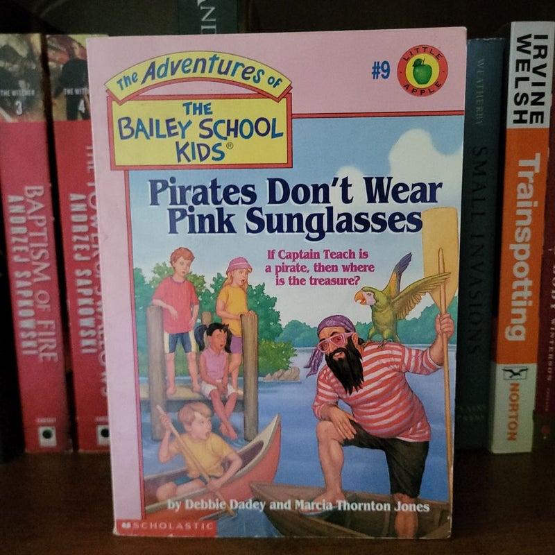 Pirates Don't Wear Pink Sunglasses