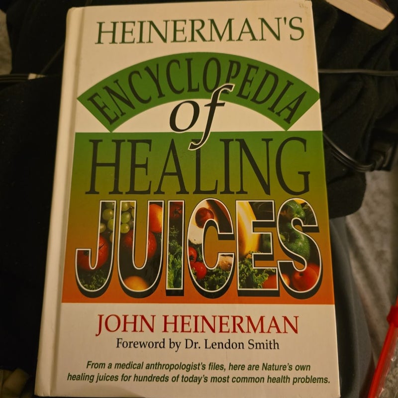 Heinerman's Encyclopedia of Healing Juices