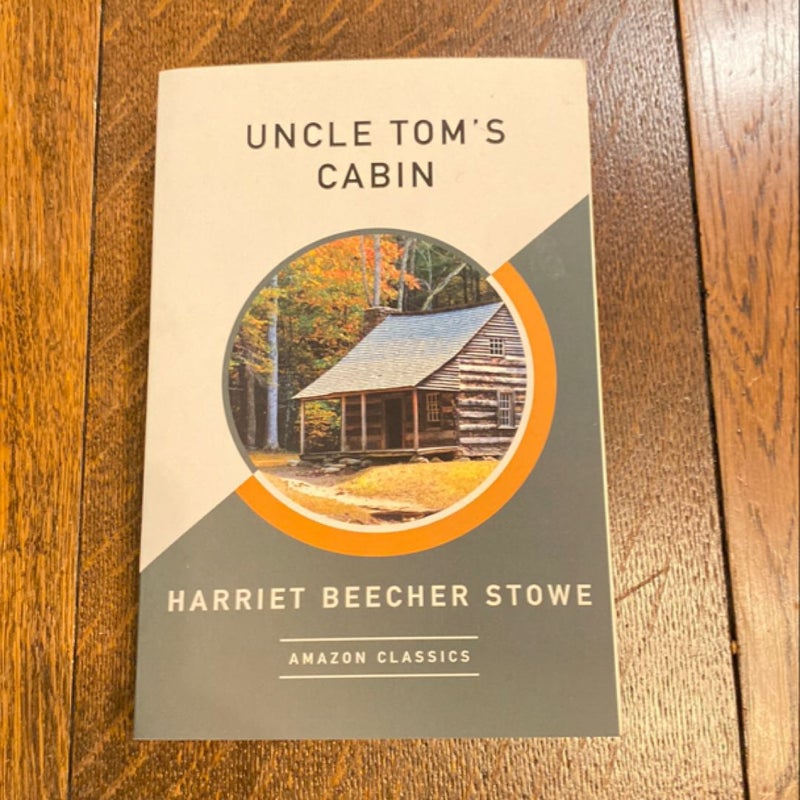 Uncle Tom's Cabin (AmazonClassics Edition)