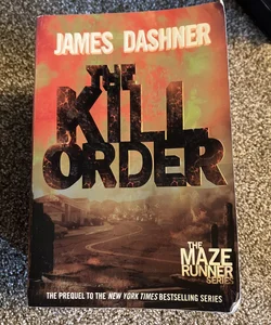 The Kill Order (Maze Runner, Book Four; Origin)