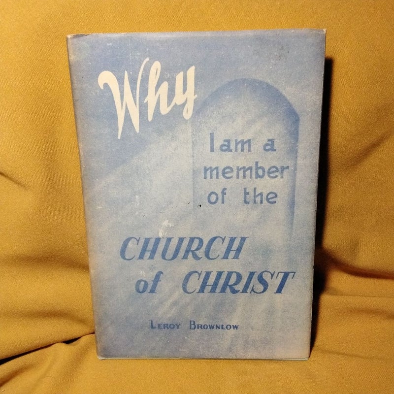 Why I am a Member of the Church of Christ