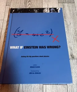 What If Einstein Was Wrong?