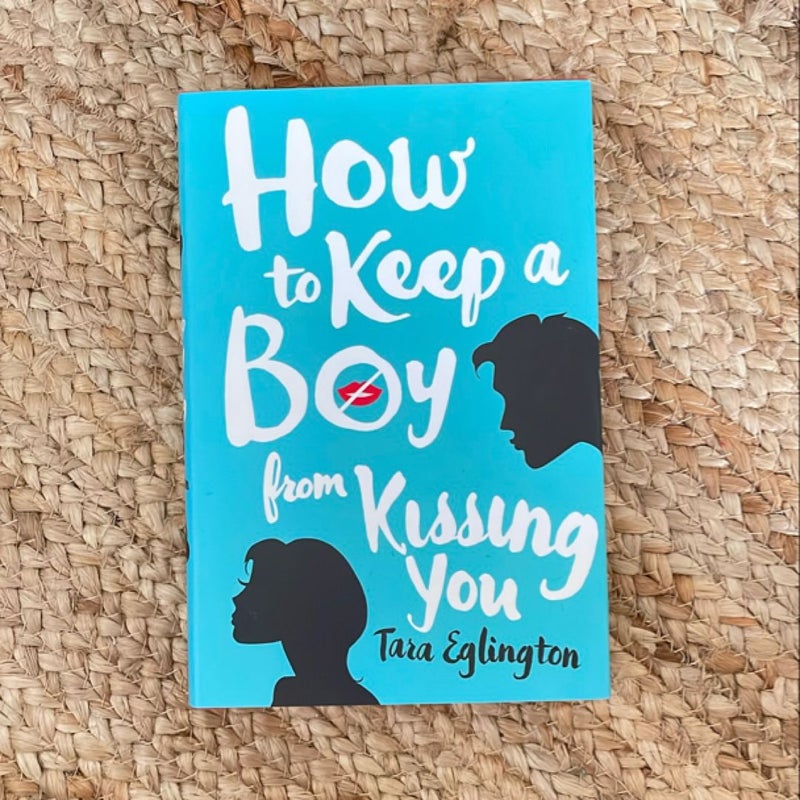 How to Keep a Boy from Kissing You