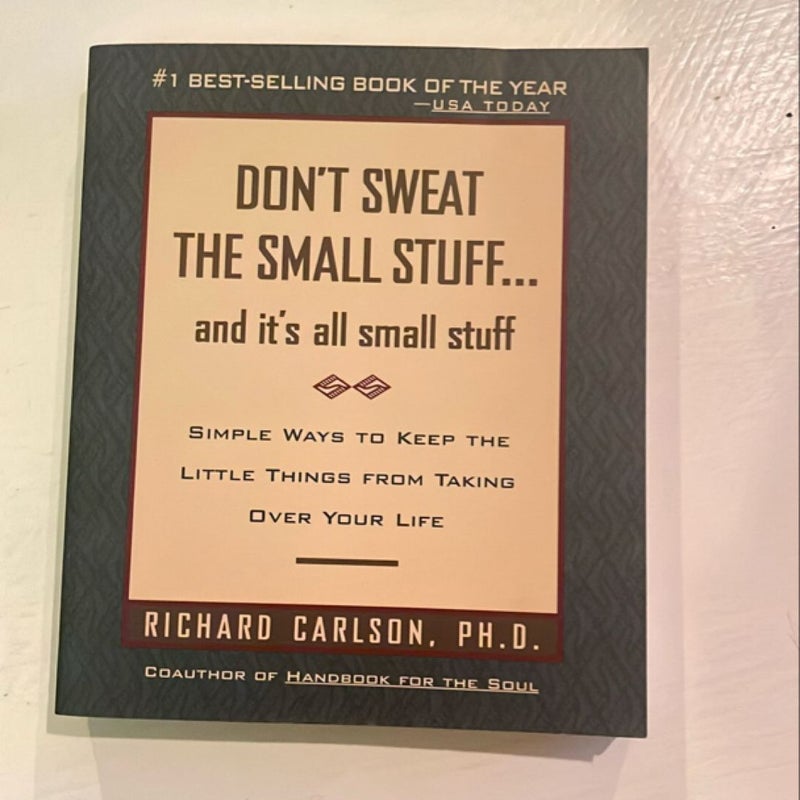 Don't Sweat the Small Stuff ... and It's All Small Stuff