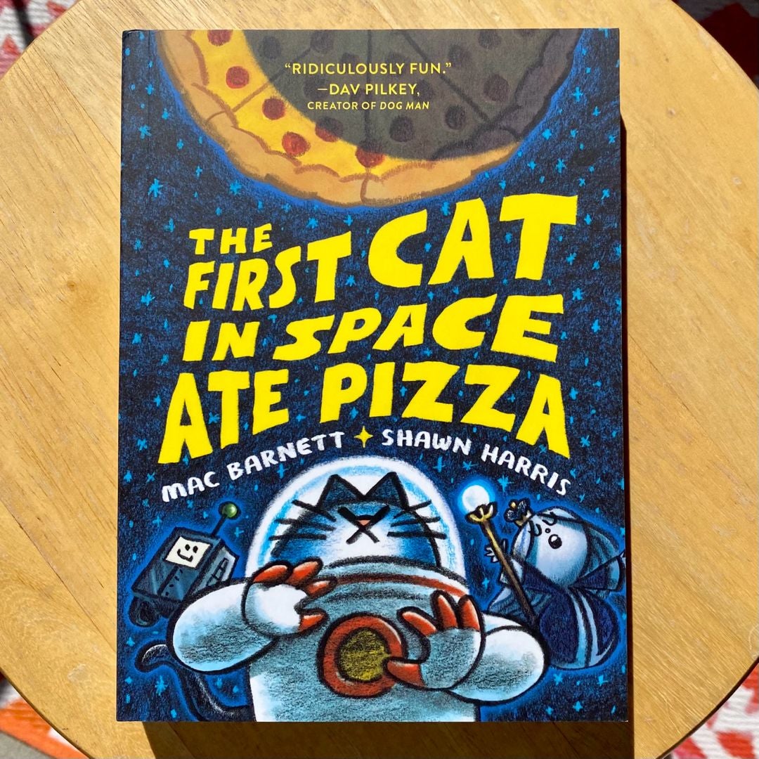 The First Cat in Space Ate Pizza