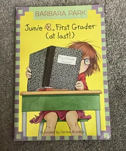 Junie B. Jones #18: First Grader (at Last!)