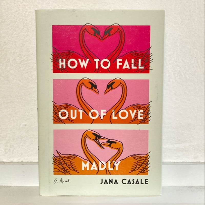 How to Fall Out of Love Madly