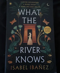 What the River Knows (ARC)