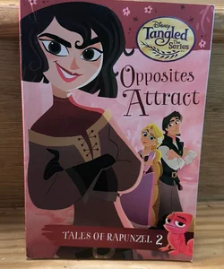 Tales of Rapunzel #2: Opposites Attract (Disney Tangled the Series)