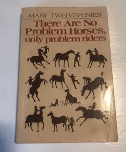 There Are No Problem Horses, Only Problem Riders