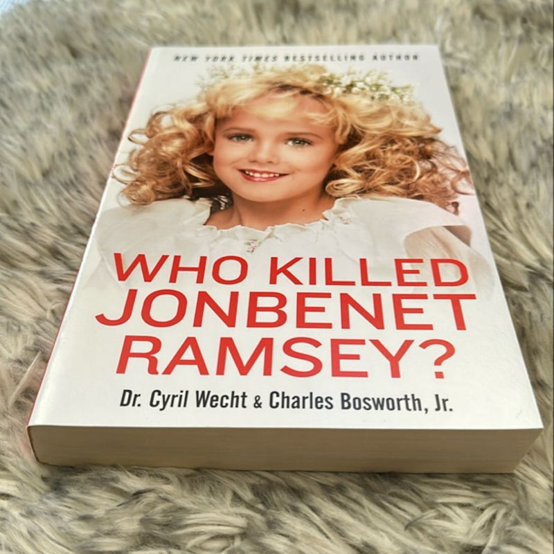 Who Killed JonBenet Ramsey?