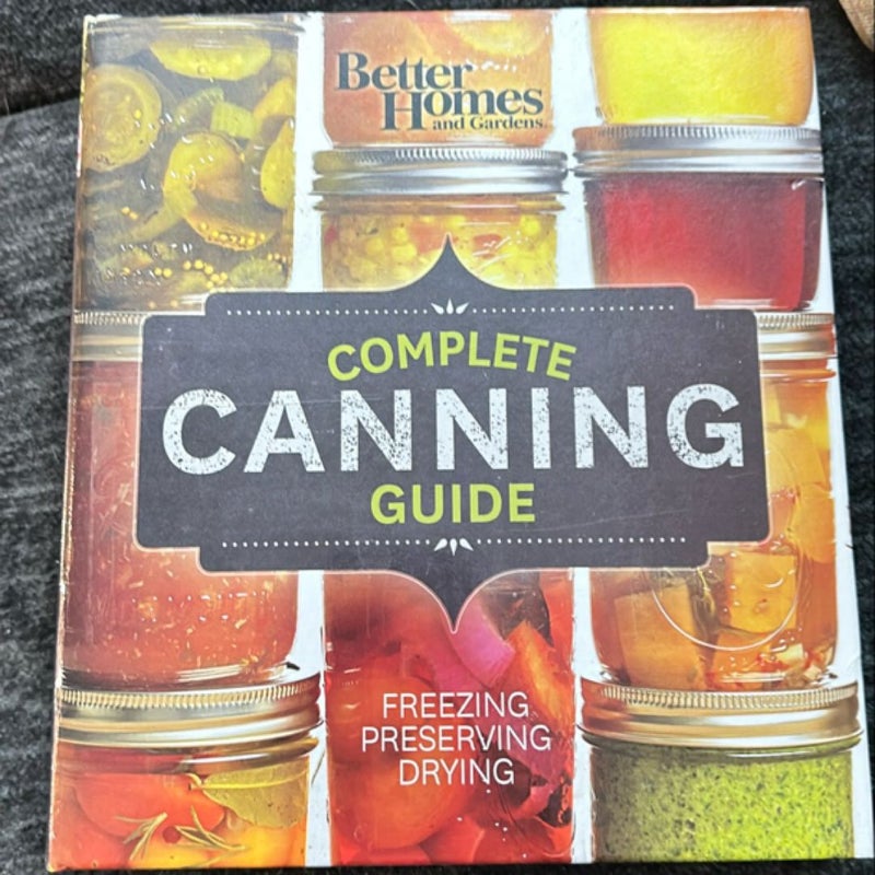 Better Homes and Gardens Complete Canning Guide