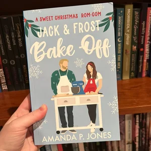 Jack and Frost Bake-Off: a Sweet Competitors to Lovers Christmas Romantic Comedy