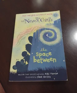 Disney The Never Girls #2: the Space Between 