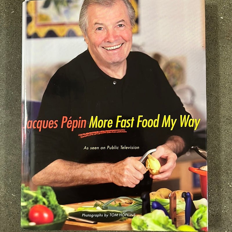 Jacques Pépin More Fast Food My Way