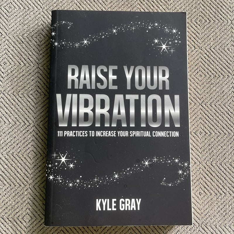 Raise Your Vibration