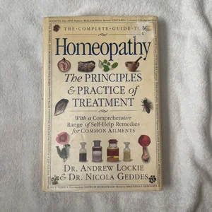 The Principles and Practice of Treatment with a Comprehensive Range of Self-Help Remedies for Common Ailments