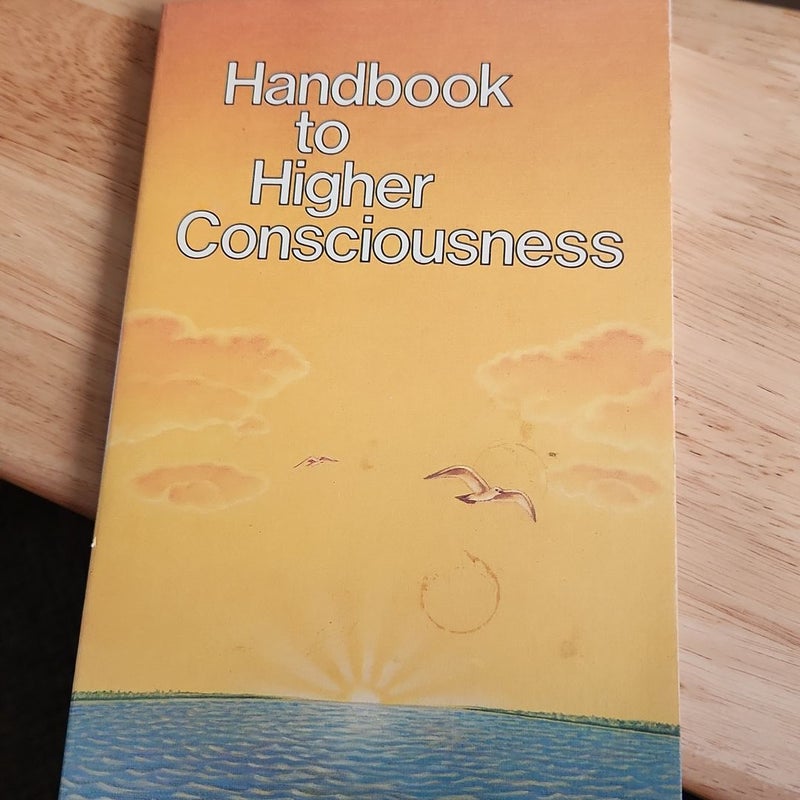 Handbook to Higher Consciousness 