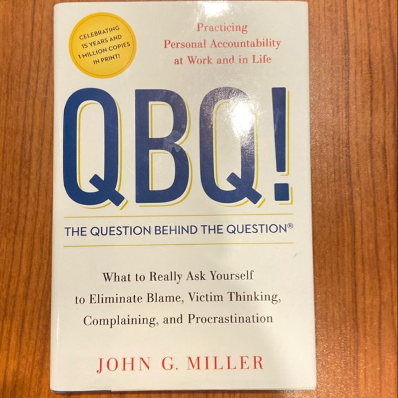 QBQ! the Question Behind the Question