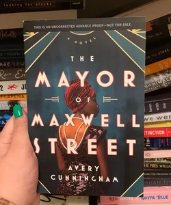 The mayor of Maxwell street *advanced reader copy*