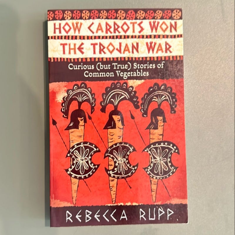 How Carrots Won the Trojan War