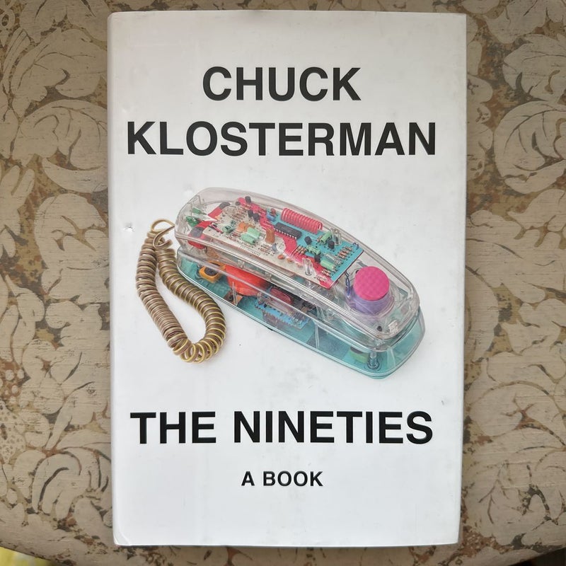 The Nineties by Chuck Klosterman, Hardcover