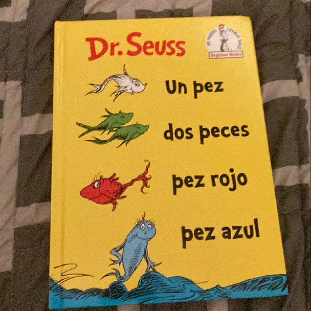 Un Pez Dos Peces Pez Rojo Pez Azul (One Fish Two Fish Red Fish Blue Fish Spanish Edition)