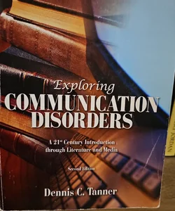 Exploring Communication Disorders 