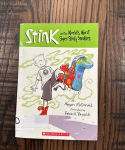 Stink and the World’s Worst Super-Stinky Sneakers
