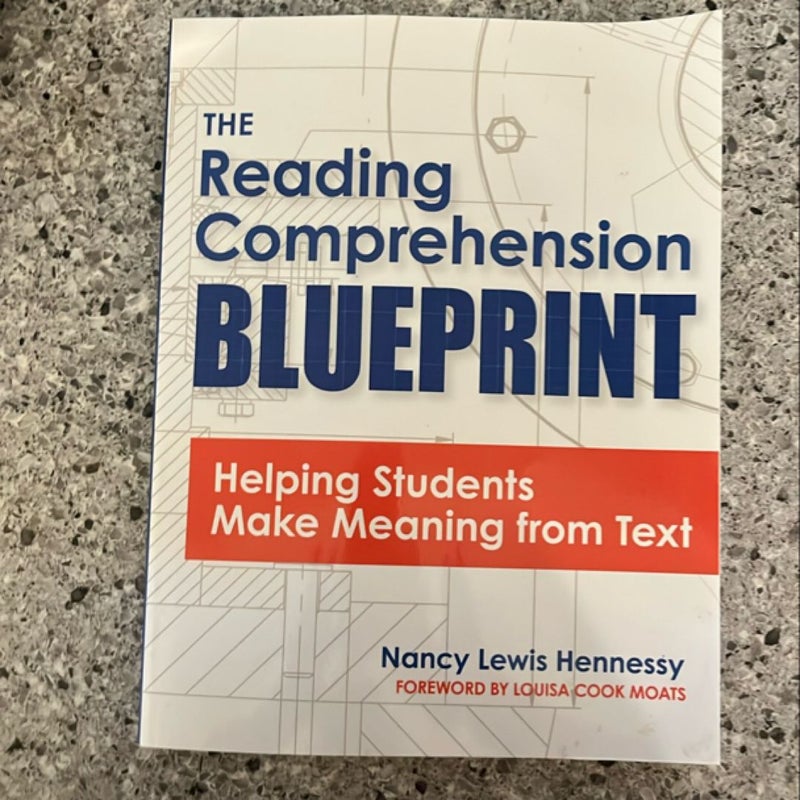 The Reading Comprehension Blueprint by Nancy Hennessy, Louisa Cook Moats