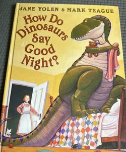 How Do Dinosaurs Say Goodnight? 