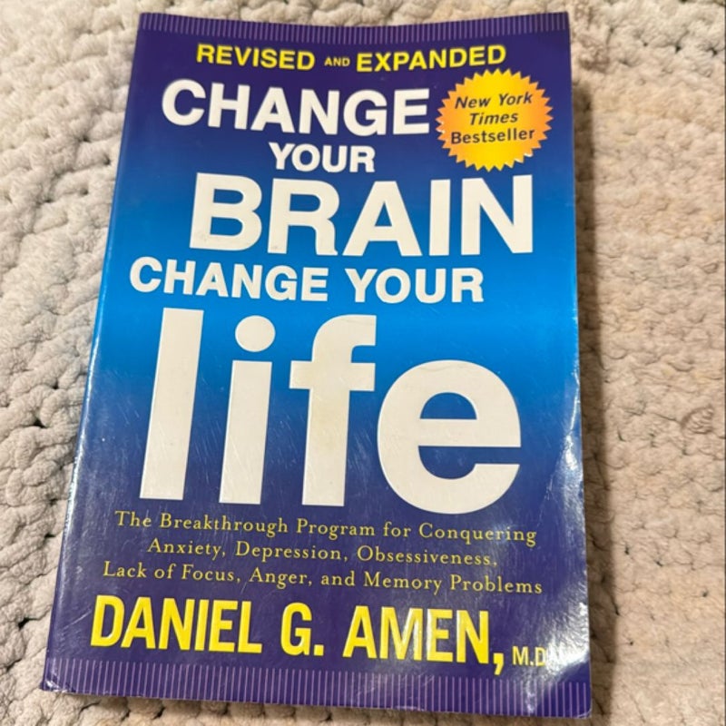 Change Your Brain, Change Your Life (Revised and Expanded)