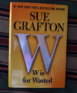 W Is for Wasted