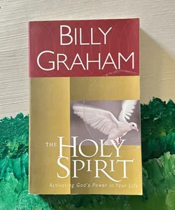 The Holy Spirit- Activating God’s Power in Your Life