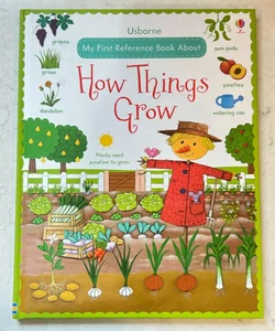 My First Reference Book About: How Things Grow