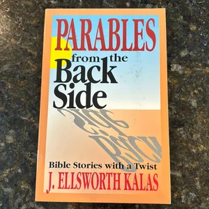Parables from the Back Side